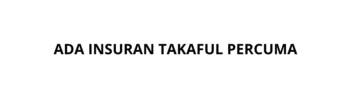 ADA INSURAN TAKAFUL PERCUMA